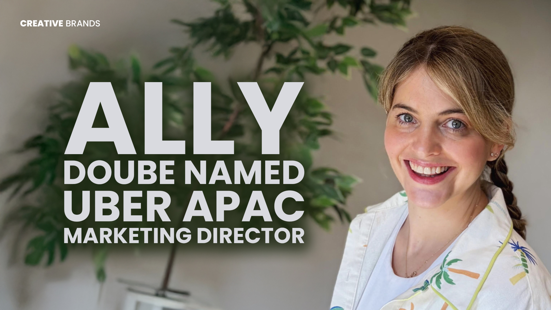 ALLY DOUBÉ APPOINTED MARKETING DIRECTOR FOR UBER APAC - Creative Brands Mag